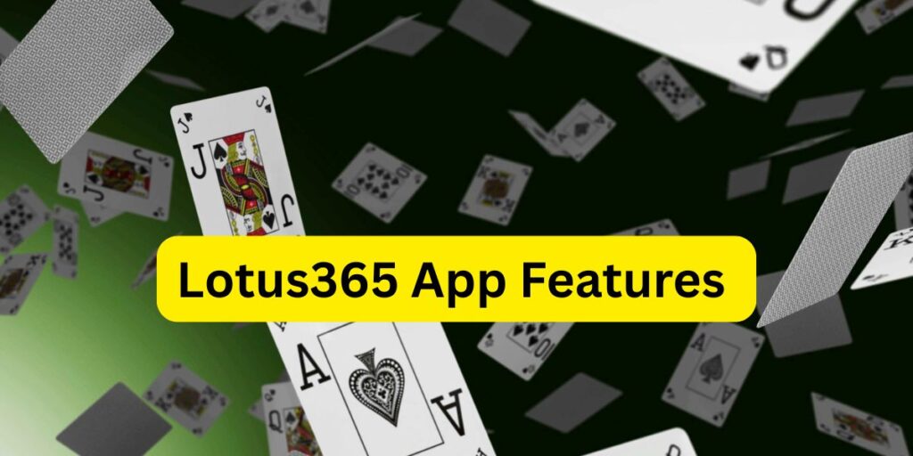 Lotus365 App Features